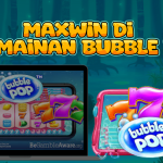 MAXWIN DI PERMAINAN BUBBLE POP !