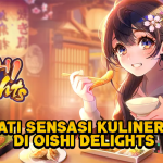 Nikmati Sensasi Kuliner Unik di Oishi Delights