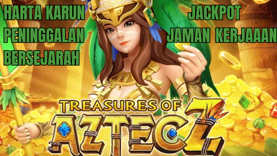 TIPS PEMECAH JACKPOT BESAR TREASURES OF AZTECZ SLOT